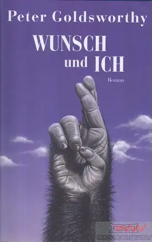 Buch: Wunsch und Ich, Goldsworthy, Peter. 1997, Verlag Volk und Welt, Roman