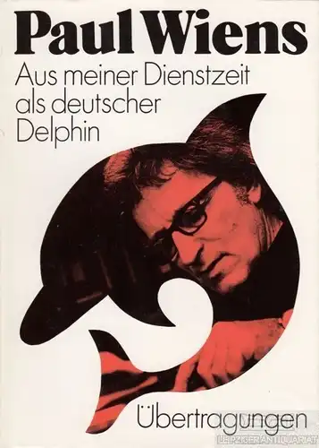 Buch: Aus meiner Dienstzeit als deutsche Delphin, Wiens, Paul. 1982
