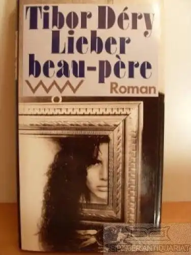 Buch: Lieber beau-pere, Dery, Tibor. 1991, Verlag Volk und Welt, Roman