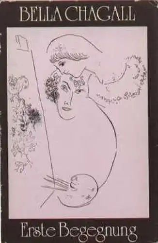 Buch: Erste Begegnung, Chagall, Bella. 1976, Verlag Volk und Welt