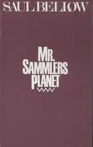 Buch: Mr. Sammlers Planet, Bellow, Saul. 1989, Verlag Volk und Welt, Roman