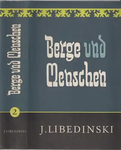 Buch: Berge und Menschen, Libedinski, J. 2 Bände, 1954, Verlag Volk und Welt