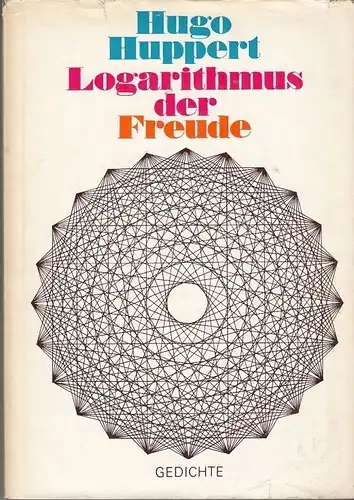 Buch: Logarithmus der Freude, Huppert, Hugo. 1968, Verlag Volk und Welt