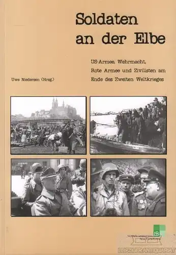 Buch: Soldaten an der Elbe, Niedersen, Uwe. 2008, gebraucht, gut