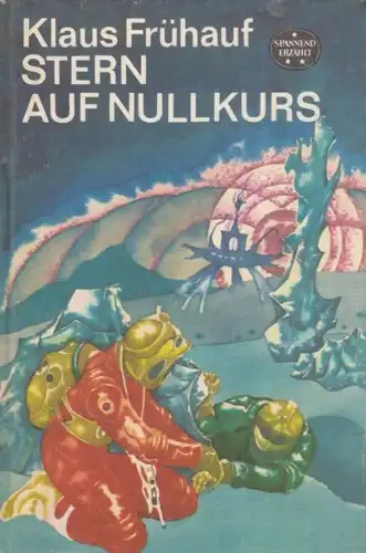 Buch: Stern auf Nullkurs, Frühauf, Klaus. Spannend erzählt, 1979, gebraucht, gut