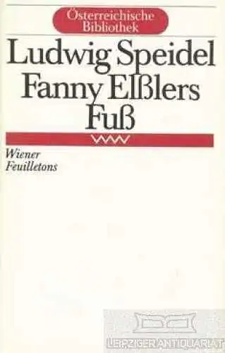 Buch: Fanny Elßlers Fuß, Speidel, Ludwig. Österreichische Bibliothek, 1989