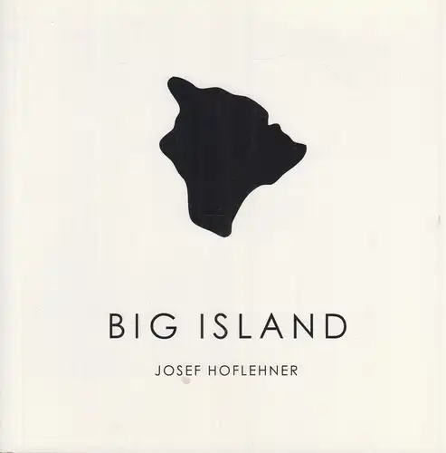 Ausstellungskatalog: Big Island, Hoflehner, Josef, 2008, Most Press, signiert