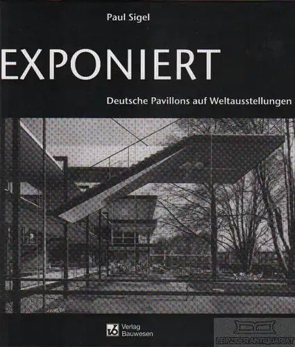 Buch: Exponiert, Sigel, Paul. 2000, Verlag Bauwesen, gebraucht, gut