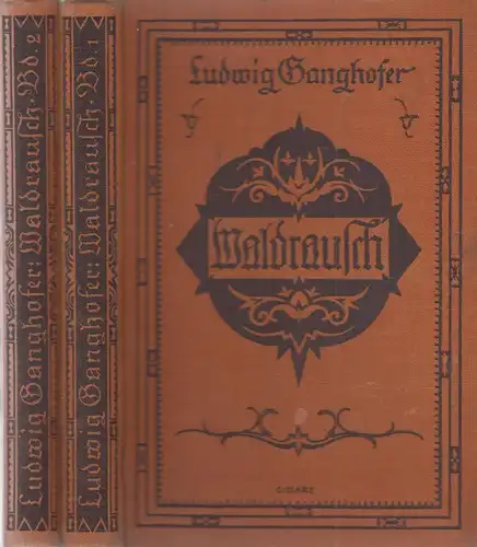 Buch: Waldrausch. Ganghofer, Ludwig, 2 Bände, 1923, Verlag Adolf Bong & Comp.