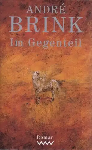 Buch: Im Gegenteil, Brink, Andre. 1994, Verlag Volk und Welt, Roman