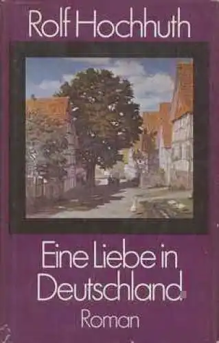 Buch: Eine Liebe in Deutschland, Hochhuth, Rolf. 1980, Verlag Volk und Welt