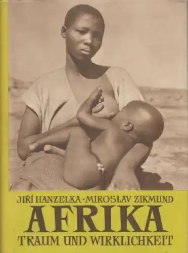 Buch: Afrika. Traum und Wirklichkeit, Hanzelka, Jirí und Miroslav Zikmund. 13940