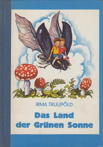 Buch: Das Land der Grünen Sonne, Truupold, Irma, 1985, Verlag Perioodika