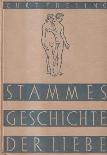Buch: Stammesgeschichte der Liebe, Curt Thesing, 1932, Brehm Verlag