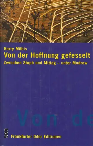 Buch: Von der Hoffnung gefesselt, Möbis, Harry, 1999, Frankfurter Oder Editionen