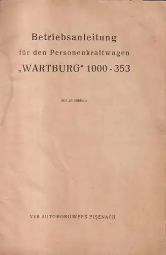 Buch: Betriebsanleitung Wartburg 1000 - 353, Automobilwerk Eisenach, 1966