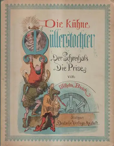 Buch: Die kühne Müllerstochter. Der Schreihals. Die Prise.  Wilhelm Busch, DVA