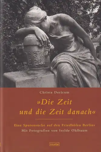 Buch: Die Zeit und die Zeit danach, Dericum, Christa, 2003, Nicolai