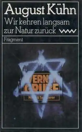 Buch: Wir kehren langsam zur Natur zurück, Kühn, August. 1985, Fragment