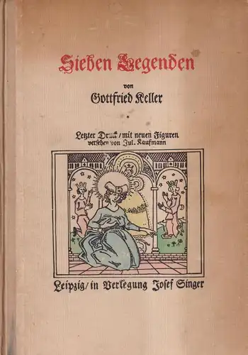 Buch: Sieben Legenden, Gottfried Keller, 1921, Josef Singer, gebraucht, gut