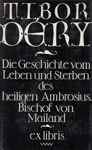 Buch: Die Geschichte vom heiligen Ambrosius..., Dery, Tibor, 1981, Volk und Welt