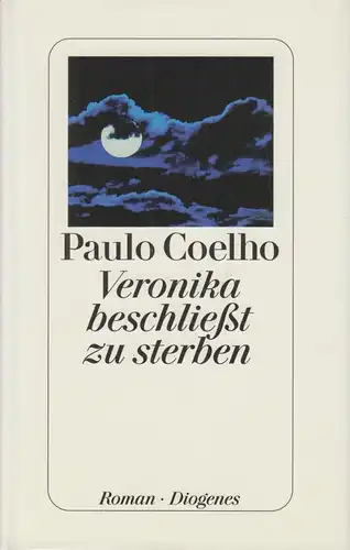 Buch: Veronika beschließt zu sterben, Coelho, Paulo. 2000, Diogenes Verlag