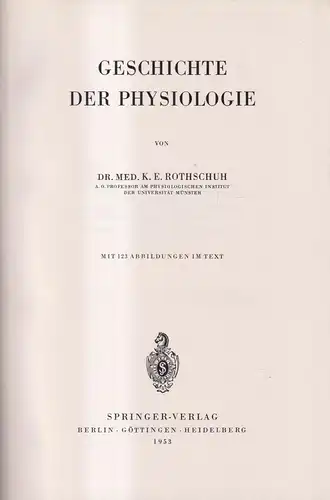 Buch: Geschichte der Physiologie, K. E. Rothschuh, 1953, Springer Verlag