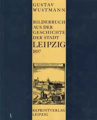 Buch: Bilderbuch aus der Geschichte der Stadt Leipzig, Wustmann, Gustav. 1990