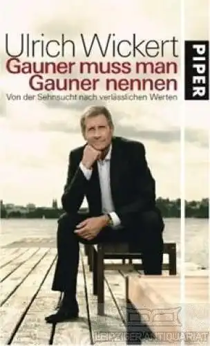 Buch: Gauner muss man Gauner nennen, Wickert, Ulrich. 2007, Piper Verlag