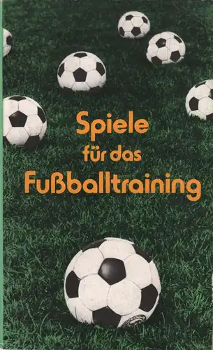 Buch: Spiele für das Fußballtraining, Lammich, Günter. 1982, Sportverlag