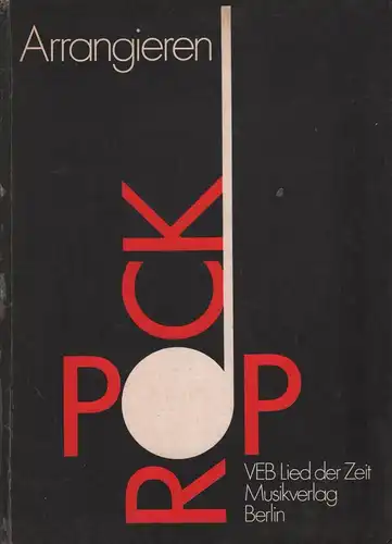Buch: Arrangieren, Gocht, Joachim. 1982, Lied der Zeit Musikverlag, Rock und Pop