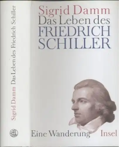 Buch: Das Leben des Friedrich Schiller, Damm, Sigrid. 2004, Insel Verlag 102416