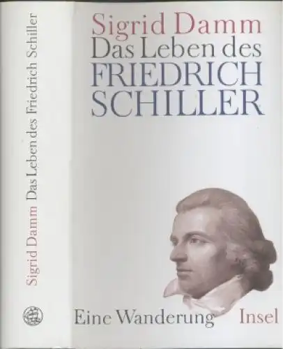 Buch: Das Leben des Friedrich Schiller, Damm, Sigrid. 2004, Insel Verlag