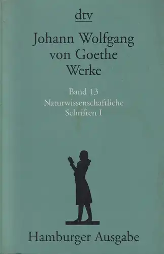 Buch: Werke Band 13 - Naturwissenschaftliche Schriften I, Goethe, 1998, dtv