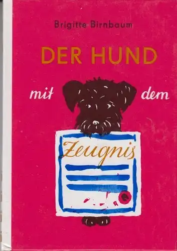 Buch: Der Hund mit dem Zeugnis, Birnbaum, Brigitte. Die kleinen Trompeterb 47554