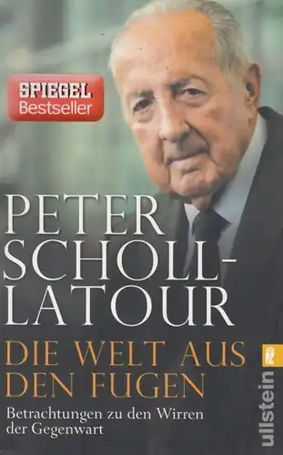 Buch: Die Welt aus den Fugen, Scholl-Latour, Peter. Ullstein Taschenbuch, 2014