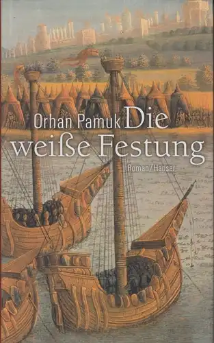 Buch: Die weiße Festung, Pamuk, Orhan. 2006, Carl Hanser Verlag, Roman