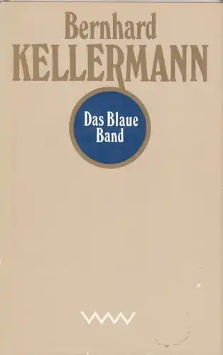 Buch: Das Blaue Band, Kellermann, Bernhard. 1987, Verlag Volk und Welt, Roman