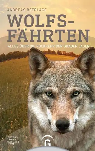 Buch: Wolfsfährten, Beerlage, Andreas, 2017, Gütersloher Verlagshaus