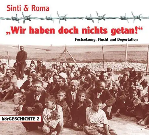 CD: Sinti und Roma. Wir haben doch nichts getan. hörGeschichte 2, gebraucht, gut