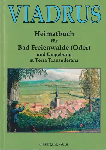 Buch: Viadrus: Heimatbuch für Bad Freienwalde (Oder) und Umgebung, 2014