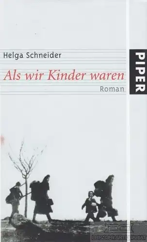 Buch: Als wir Kinder waren, Schneider, Helga. 2005, Piper Verlag, Roman