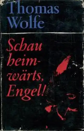 Buch: Schau heimwärts, Engel!, Wolfe, Thomas. 1964, Volk und Welt Verlag