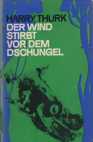 Buch: Der Wind stirbt vor dem Dschungel, Thürk, Harry. 1963, Roman