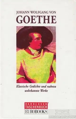 Buch: Klassische Gedichte und nahezu unbekannte Werke, Goethe, Johann Wolfgang
