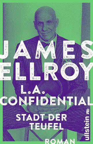 Buch: L.A. Confidential, Ellroy, James, 2018, Ullstein, Stadt der Teufel