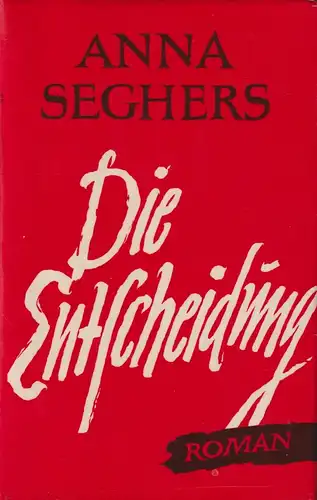 Buch: Die Entscheidung, Roman. Seghers, Anna. 1959, Aufbau-Verlag