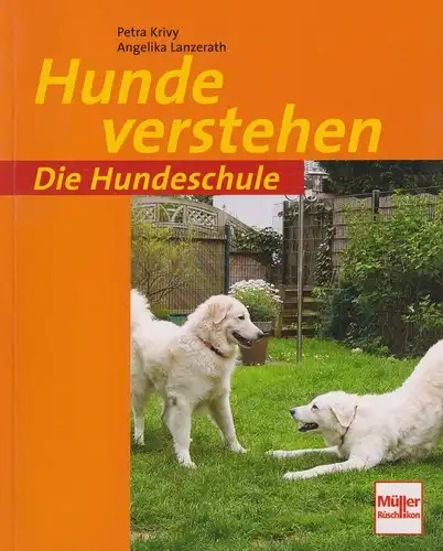 Buch: Hunde verstehen, Krivy, Petra, 2010, Müller Rüschlikon, gebraucht sehr gut