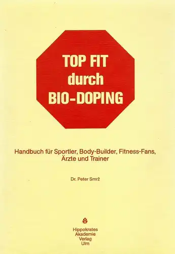 Buch: Top fit durch Bio-Doping, Smrz, Peter, 1989, Hipokrates Akademie Verlag
