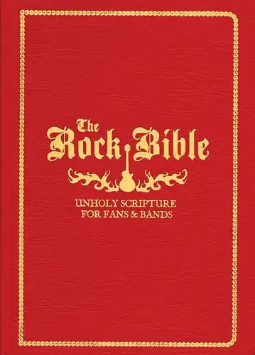 Buch: The Rock Bible, 2008, Quirk Books, Unholy Scripture for Fans & Bands